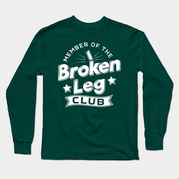 Member Of The Broken Leg Club Long Sleeve T-Shirt by yeoys